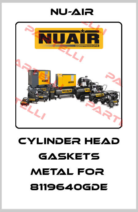 Cylinder head gaskets metal for  8119640GDE Nu-Air