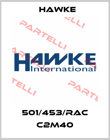 501/453/RAC C2M40 Hawke