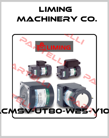 PACMSV-UT80-W25-V100　 LIMING  MACHINERY CO.