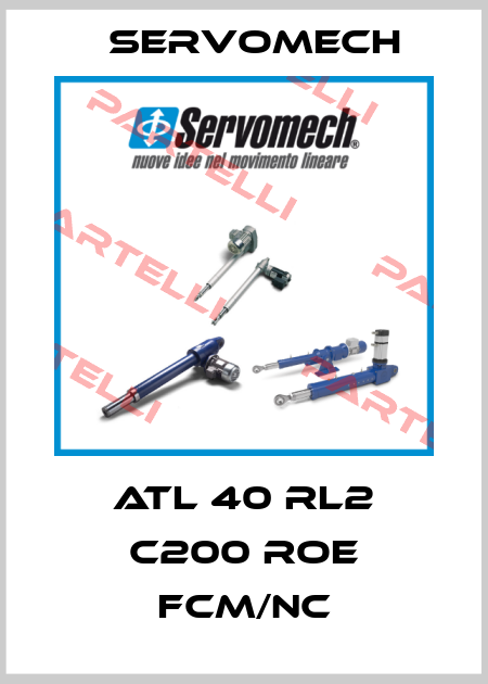 ATL 40 RL2 C200 ROE FCM/NC Servomech