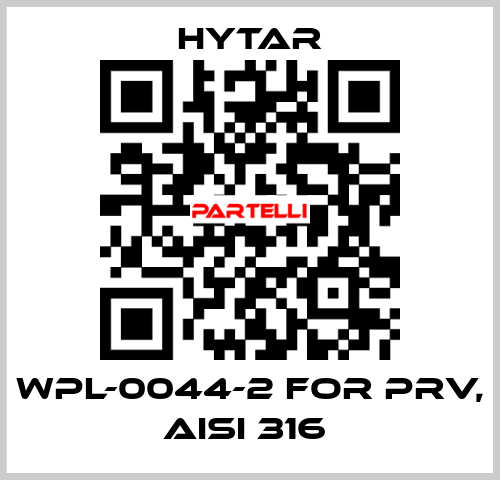 WPL-0044-2 FOR PRV, AISI 316  Hytar