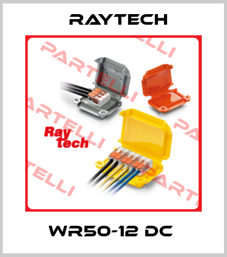 WR50-12 DC  Raytech