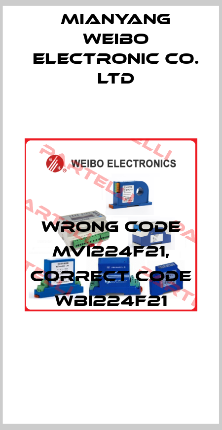 wrong code MVI224F21, correct code WBI224F21 Mianyang Weibo Electronic Co. Ltd