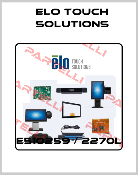 E510259 / 2270L Elo Touch Solutions