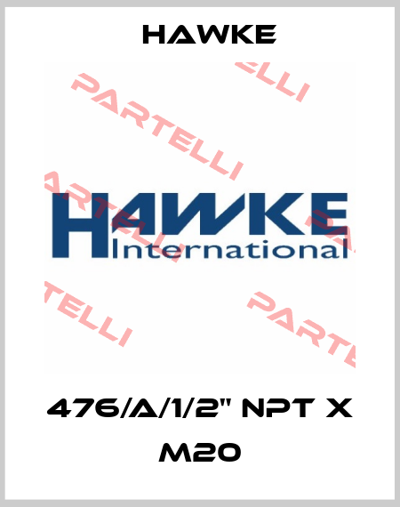 476/A/1/2" NPT x M20 Hawke
