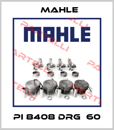 PI 8408 DRG  60 MAHLE