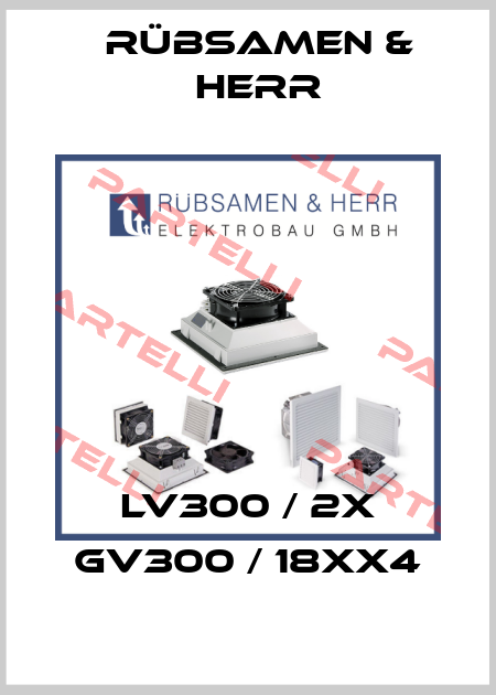 LV300 / 2X GV300 / 18XX4 Rübsamen & Herr