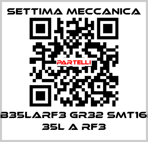 TB35LARF3 GR32 SMT16B 35L A RF3 Settima Meccanica