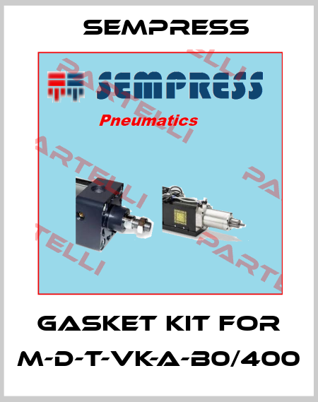 gasket kit for M-D-T-VK-A-B0/400 Sempress