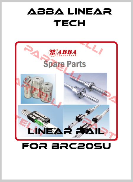 linear rail for BRC20SU ABBA Linear Tech