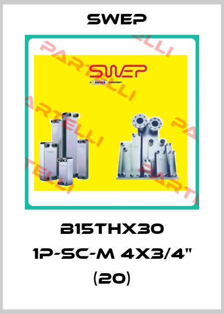 B15THx30 1P-SC-M 4x3/4" (20) Swep