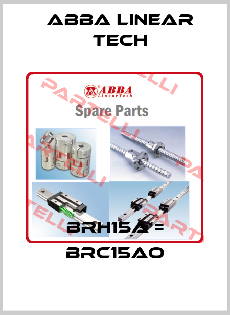 BRH15A = BRC15AO ABBA Linear Tech