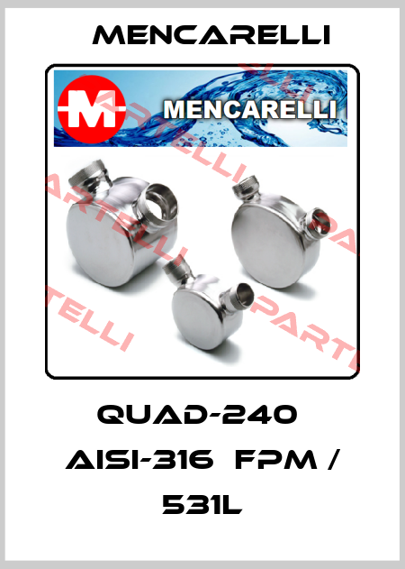QUAD-240  AISI-316  FPM / 531L Mencarelli