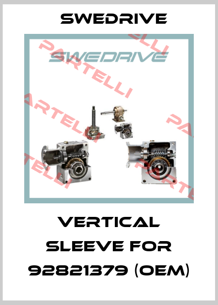 vertical sleeve for 92821379 (OEM) Swedrive