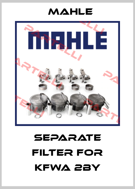 separate filter for KFWA 2by MAHLE