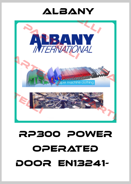 RP300　Power operated door：EN13241-１ Albany