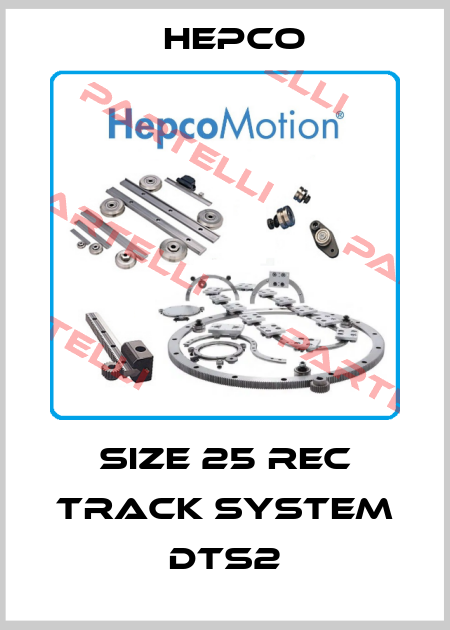 SIZE 25 REC TRACK SYSTEM DTS2 Hepco