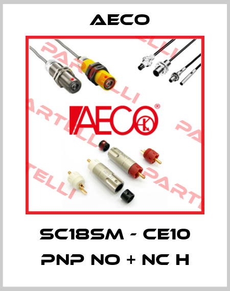 SC18SM - CE10 PNP NO + NC H Aeco