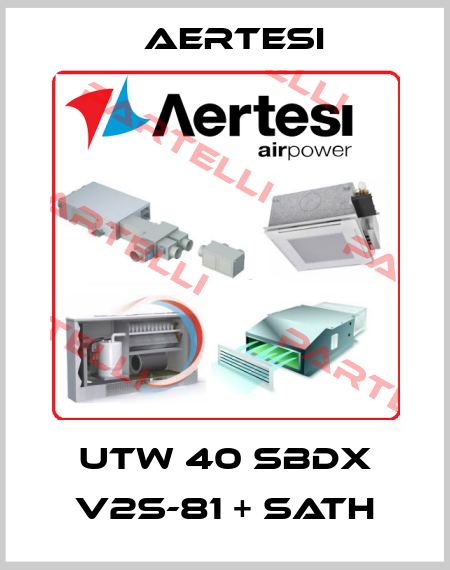 UTW 40 SBDX V2S-81 + SATH Aertesi