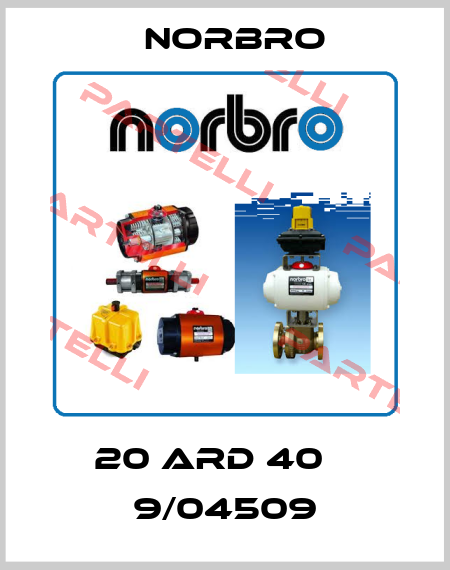 20 ARD 40    9/04509 Norbro