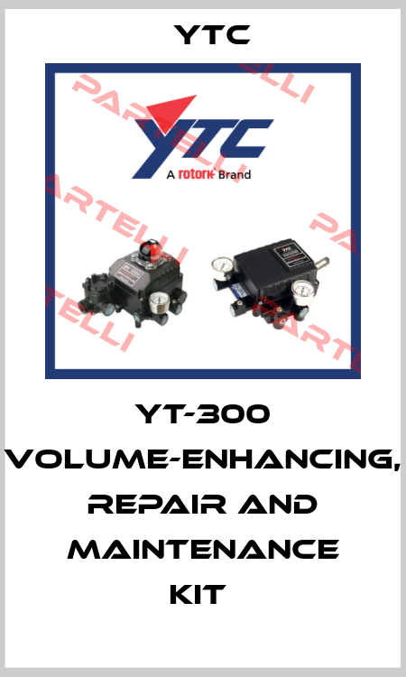YT-300 VOLUME-ENHANCING, REPAIR AND MAINTENANCE KIT  Ytc