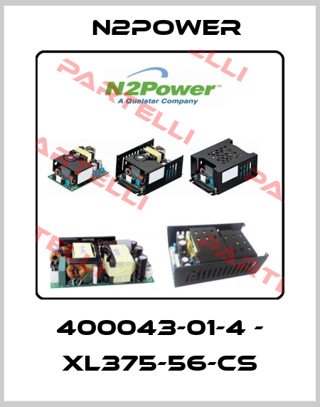 400043-01-4 - XL375-56-CS n2power