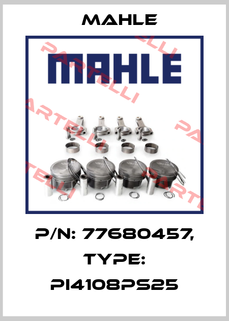 P/N: 77680457, Type: PI4108PS25 MAHLE
