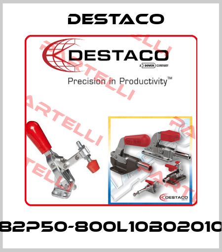 82P50-800L10B02010 Destaco