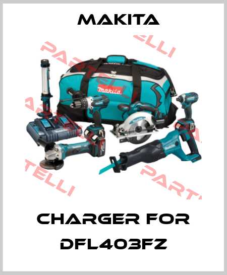 Charger for DFL403FZ Makita