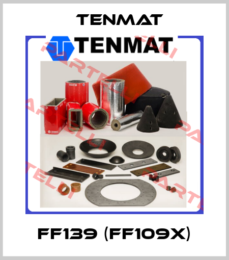 FF139 (FF109X) TENMAT