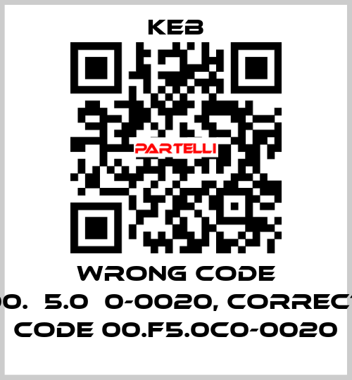 wrong code 00.А5.0С0-0020, correct code 00.F5.0C0-0020 KEB
