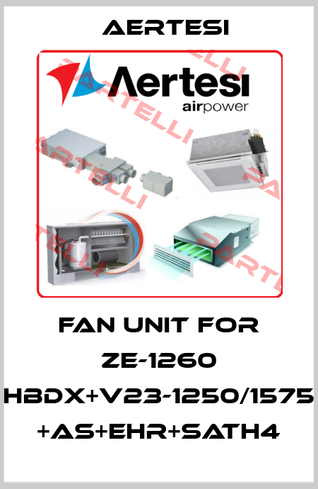 fan unit for ZE-1260 HBDX+V23-1250/1575 +AS+EHR+SATH4 Aertesi