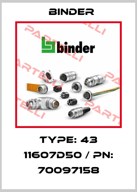 Type: 43 11607D50 / PN: 70097158 Binder