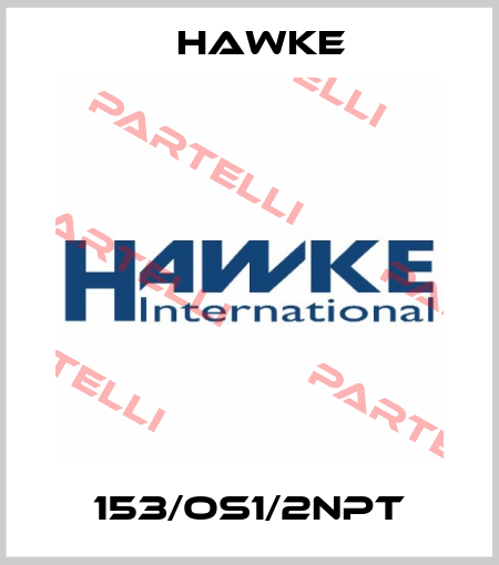 153/OS1/2NPT Hawke