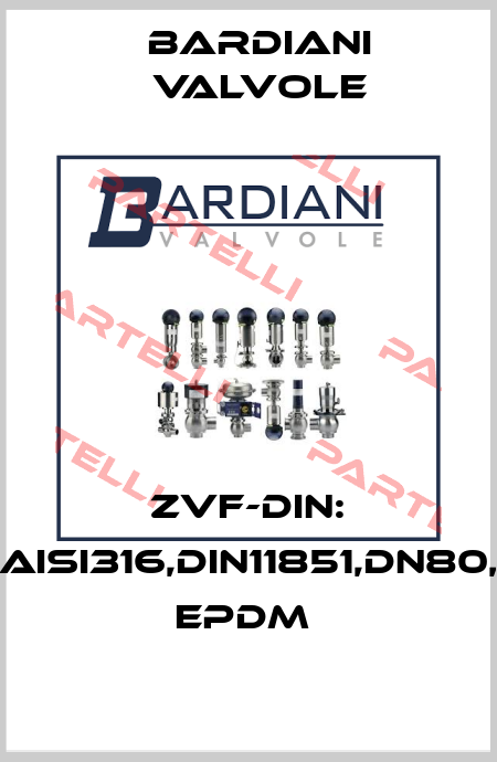 ZVF-DIN: AISI316,DIN11851,DN80, EPDM  Bardiani Valvole