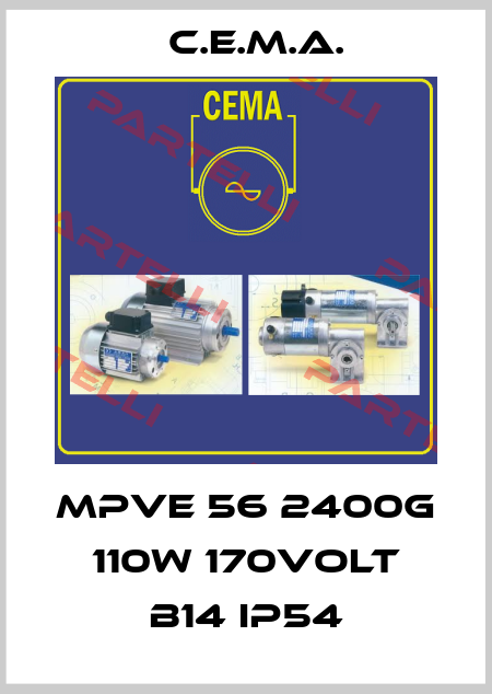 MPVE 56 2400g 110W 170Volt B14 IP54 C.E.M.A.