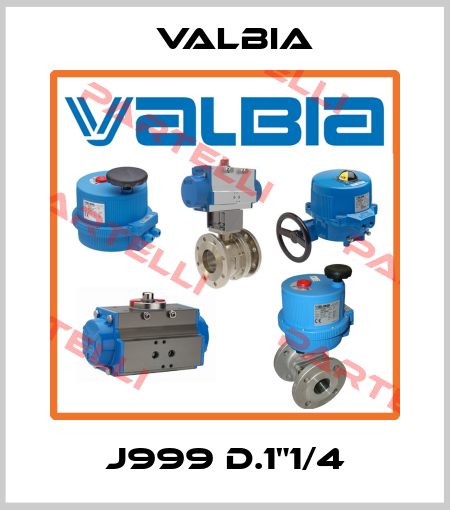 J999 D.1"1/4 Valbia