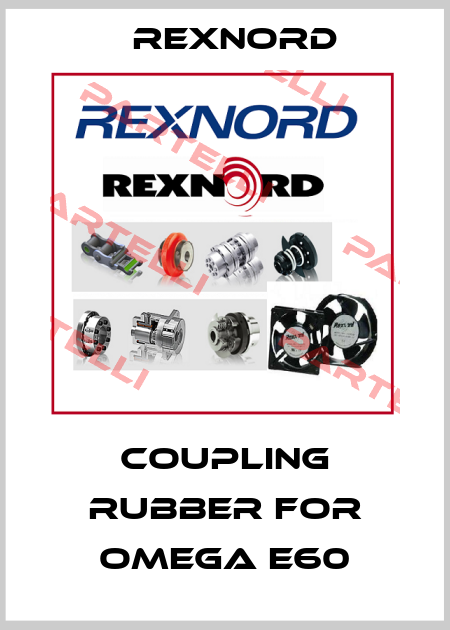 coupling rubber for Omega E60 Rexnord
