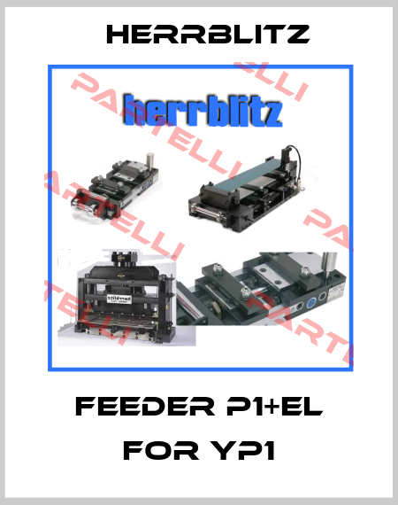 Feeder P1+EL for YP1 Herrblitz