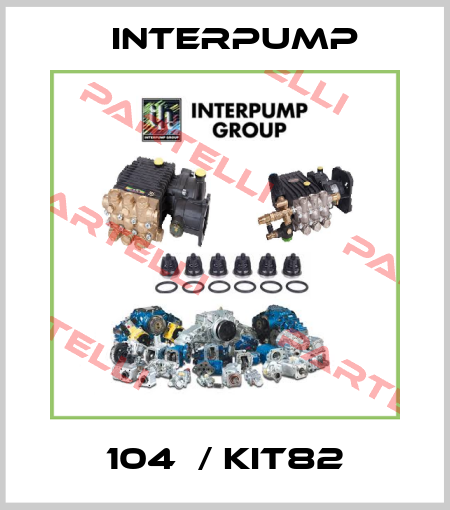 104  / KIT82 Interpump
