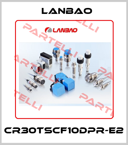 CR30TSCF10DPR-E2 LANBAO