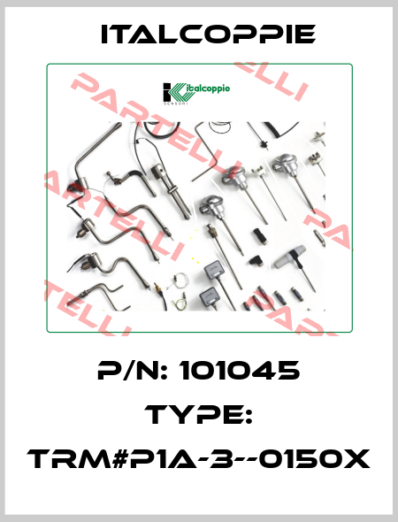 P/N: 101045 Type: TRM#P1A-3--0150X italcoppie