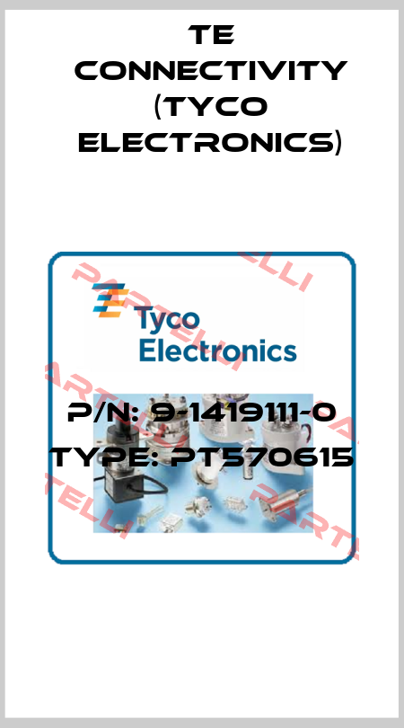 P/N: 9-1419111-0 Type: PT570615  TE Connectivity (Tyco Electronics)