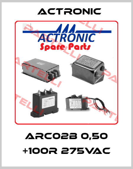 ARC02B 0,50 +100R 275VAC Actronic