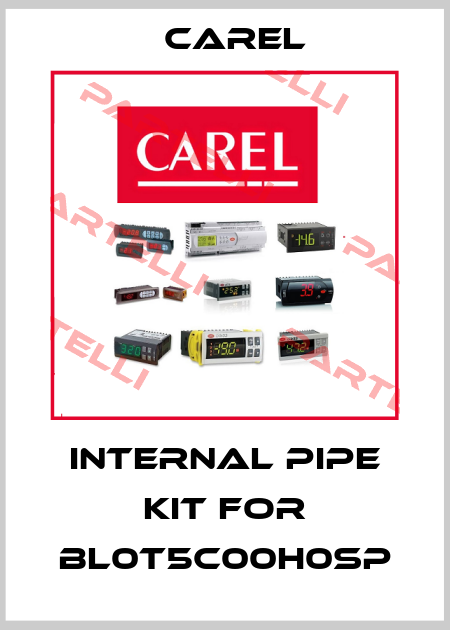 internal pipe kit for BL0T5C00H0SP Carel