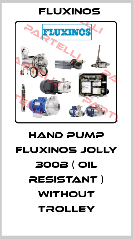 Hand pump Fluxinos Jolly 300B ( oil resistant ) without trolley fluxinos