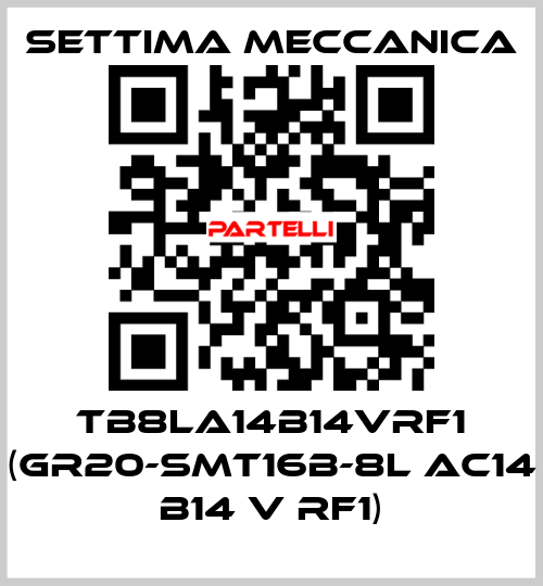 TB8LA14B14VRF1 (GR20-SMT16B-8L AC14 B14 V RF1) Settima Meccanica