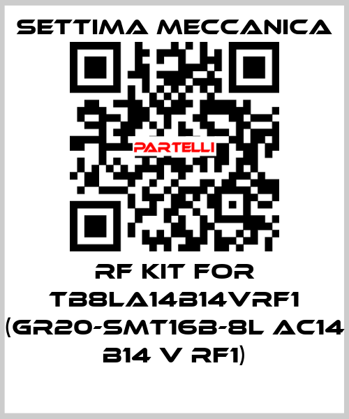 RF kit for TB8LA14B14VRF1 (GR20-SMT16B-8L AC14 B14 V RF1) Settima Meccanica