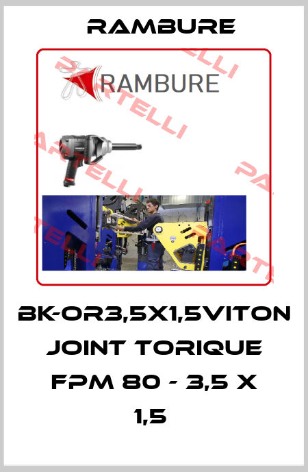BK-OR3,5X1,5VITON  JOINT TORIQUE FPM 80 - 3,5 X 1,5  Rambure