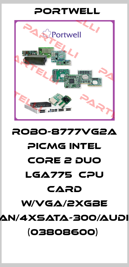 ROBO-8777VG2A  PICMG Intel Core 2 Duo LGA775  CPU Card w/VGA/2xGbE LAN/4xSATA-300/Audio  (03808600)  Portwell